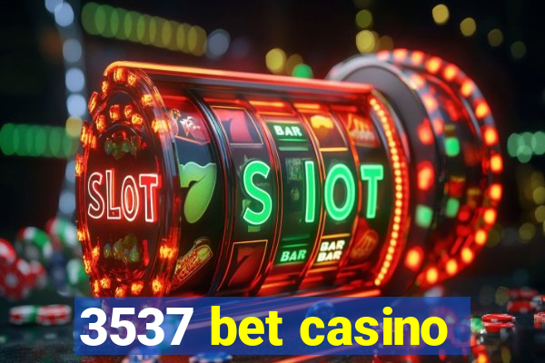 3537 bet casino